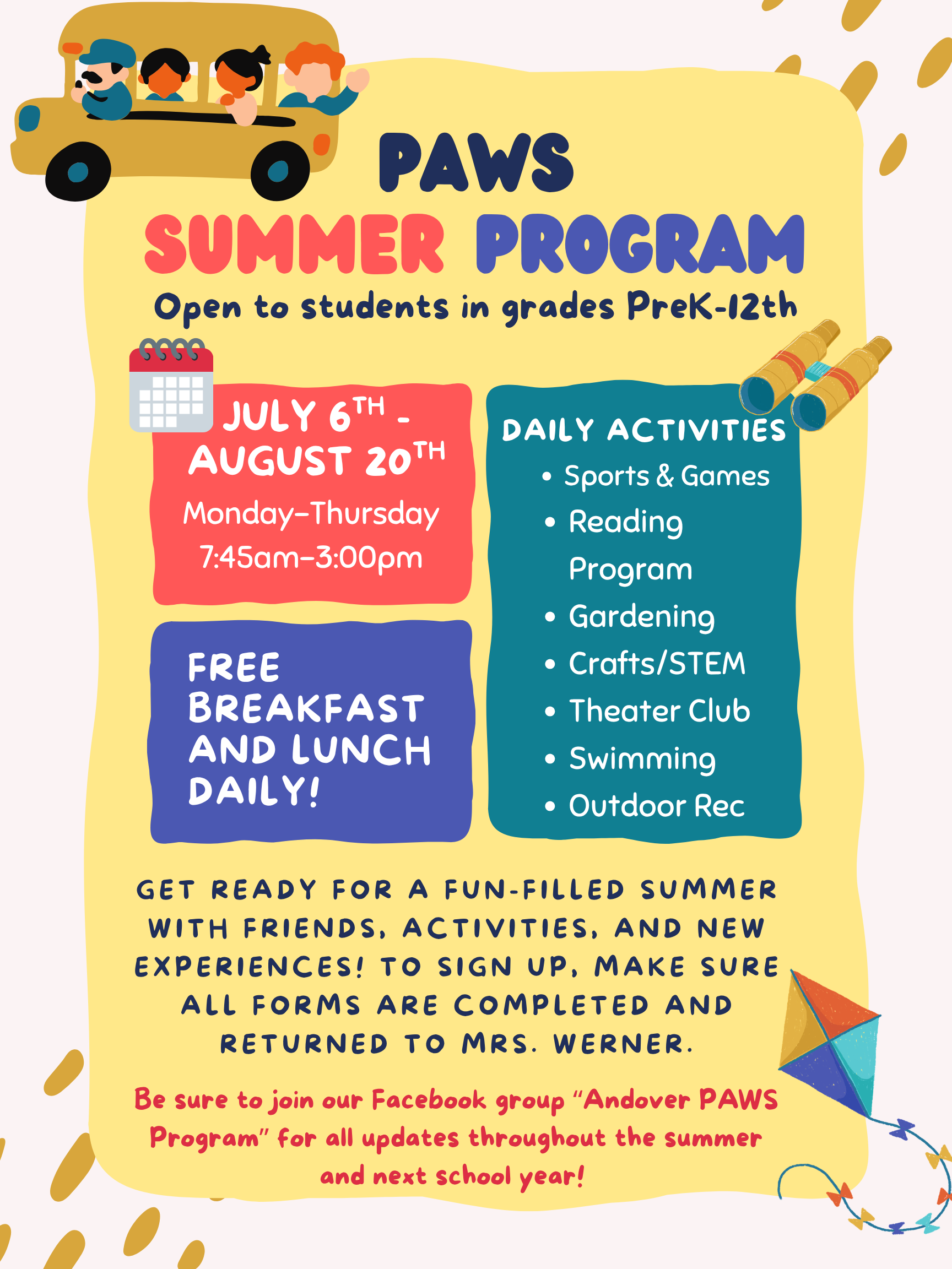 "Andover PAWS Summer Program flyer for grades PreK-12th. Running July 6th to August 20th, Monday through Thursday, 7:45 AM to 3:00 PM. Offers free breakfast and lunch daily. Activities include sports, reading, gardening, crafts/STEM, theater, swimming, and outdoor rec. Forms must be returned to Mrs. Werner to sign up. Facebook group updates at 'Andover PAWS Program'."